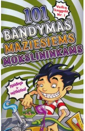 101 Bandymas mažiesiems mokslininkams